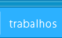 trabalhos